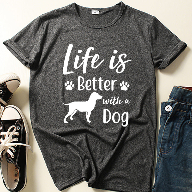 Life is Better with a Dog. Our Dog Needed A Friend Letter Print Short-sleeve