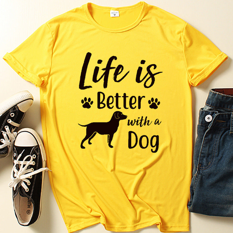 Life is Better with a Dog. Our Dog Needed A Friend Letter Print Short-sleeve