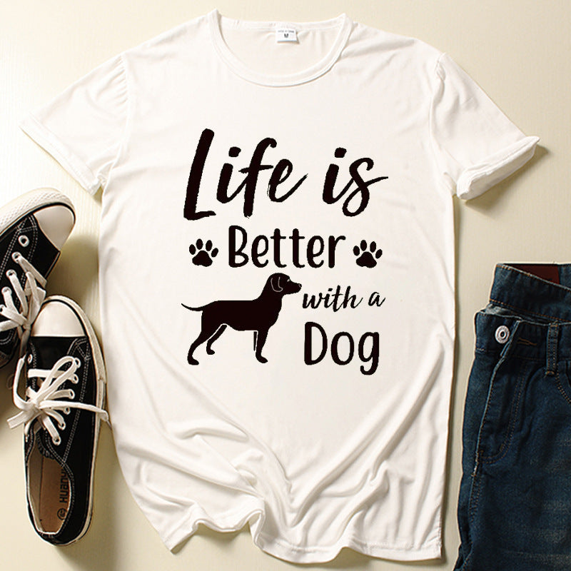 Life is Better with a Dog. Our Dog Needed A Friend Letter Print Short-sleeve