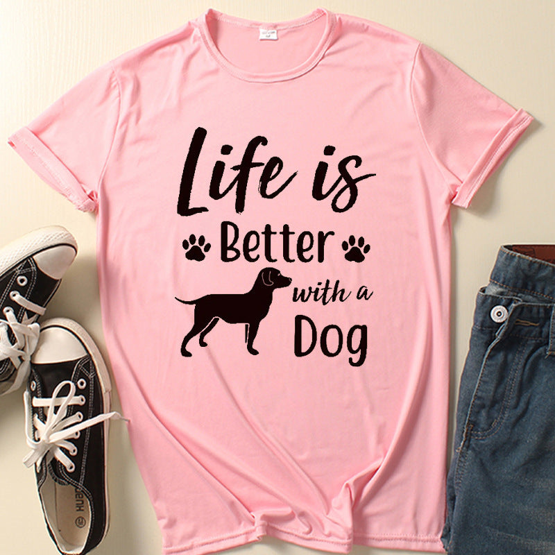 Life is Better with a Dog. Our Dog Needed A Friend Letter Print Short-sleeve