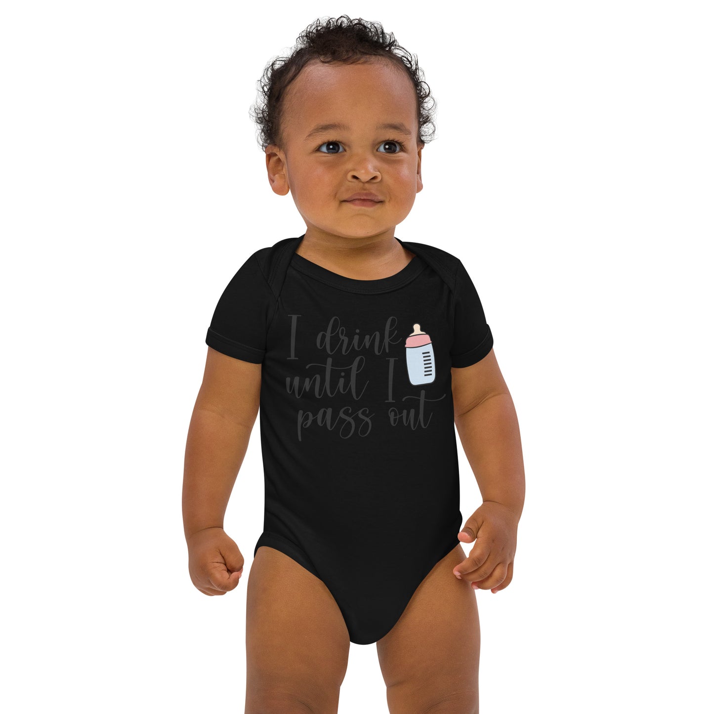 Organic cotton baby bodysuit - I Drink Until I Pass Out