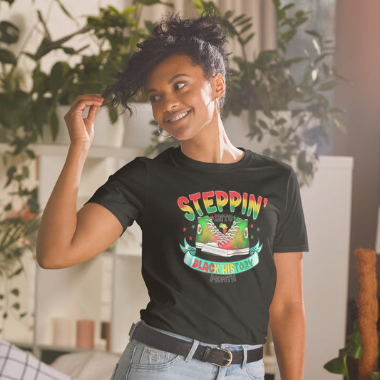 Short-Sleeve Unisex T-Shirt - Steppin Into Black History Month