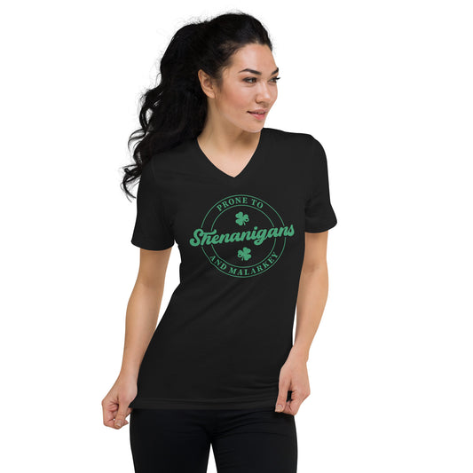 Unisex Short Sleeve V-Neck T-  St Patty's Day Prone to Shenanigans and Malarkey