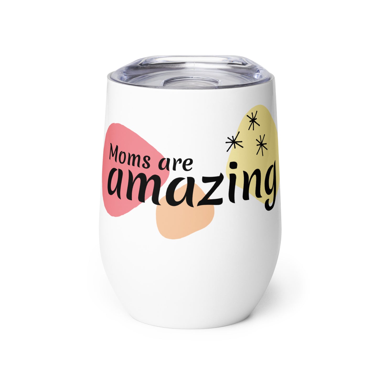 Wine tumbler - Moms are Amazing