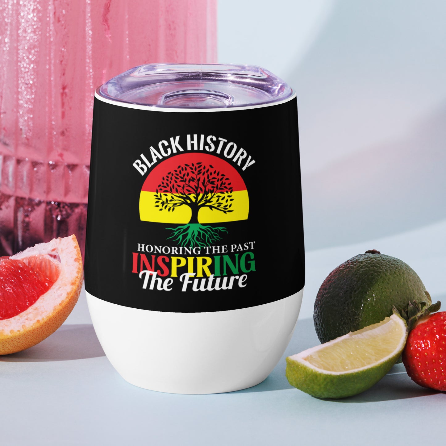 Wine tumbler - Black History Remembering the Past Inspiring the Future