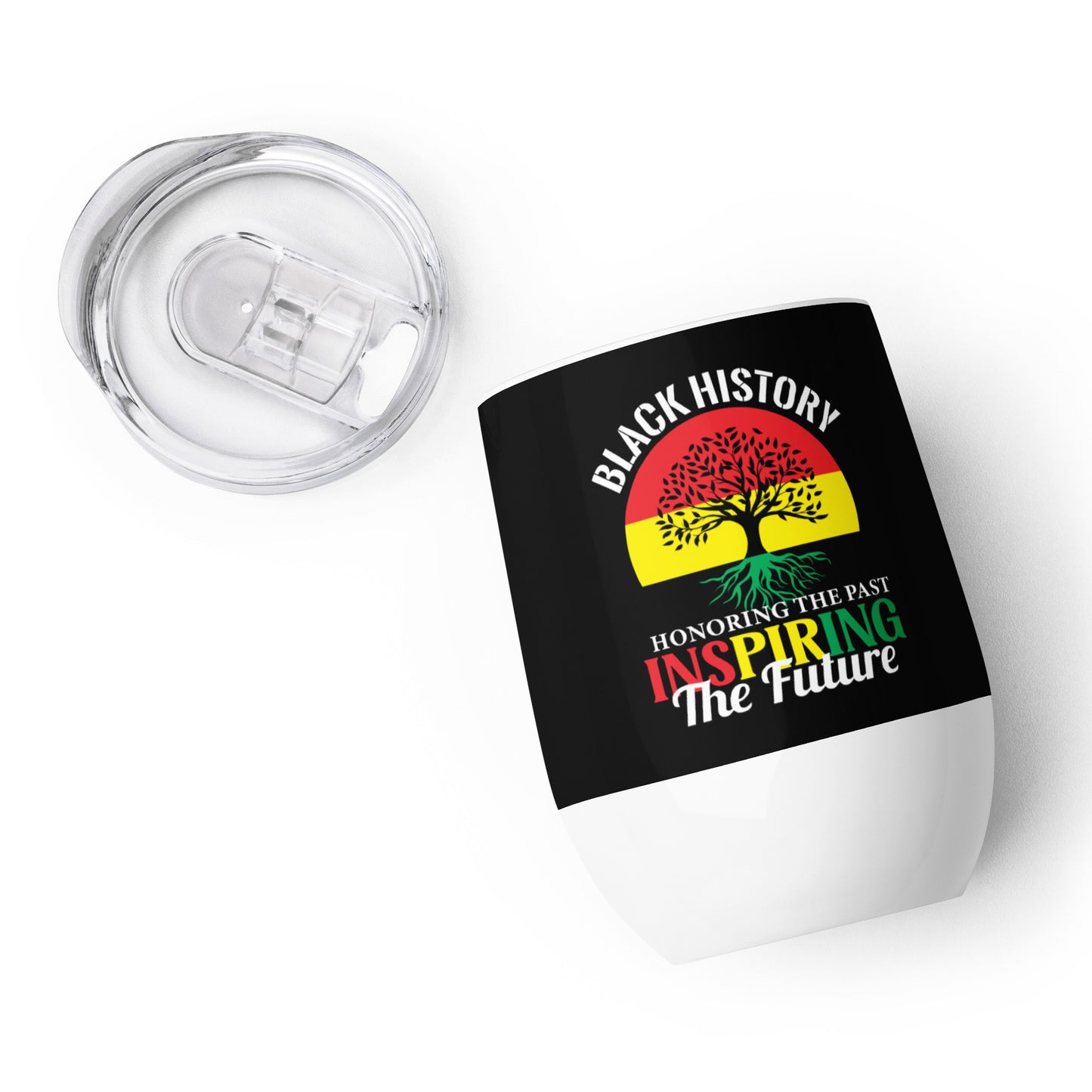 Wine tumbler - Black History Remembering the Past Inspiring the Future