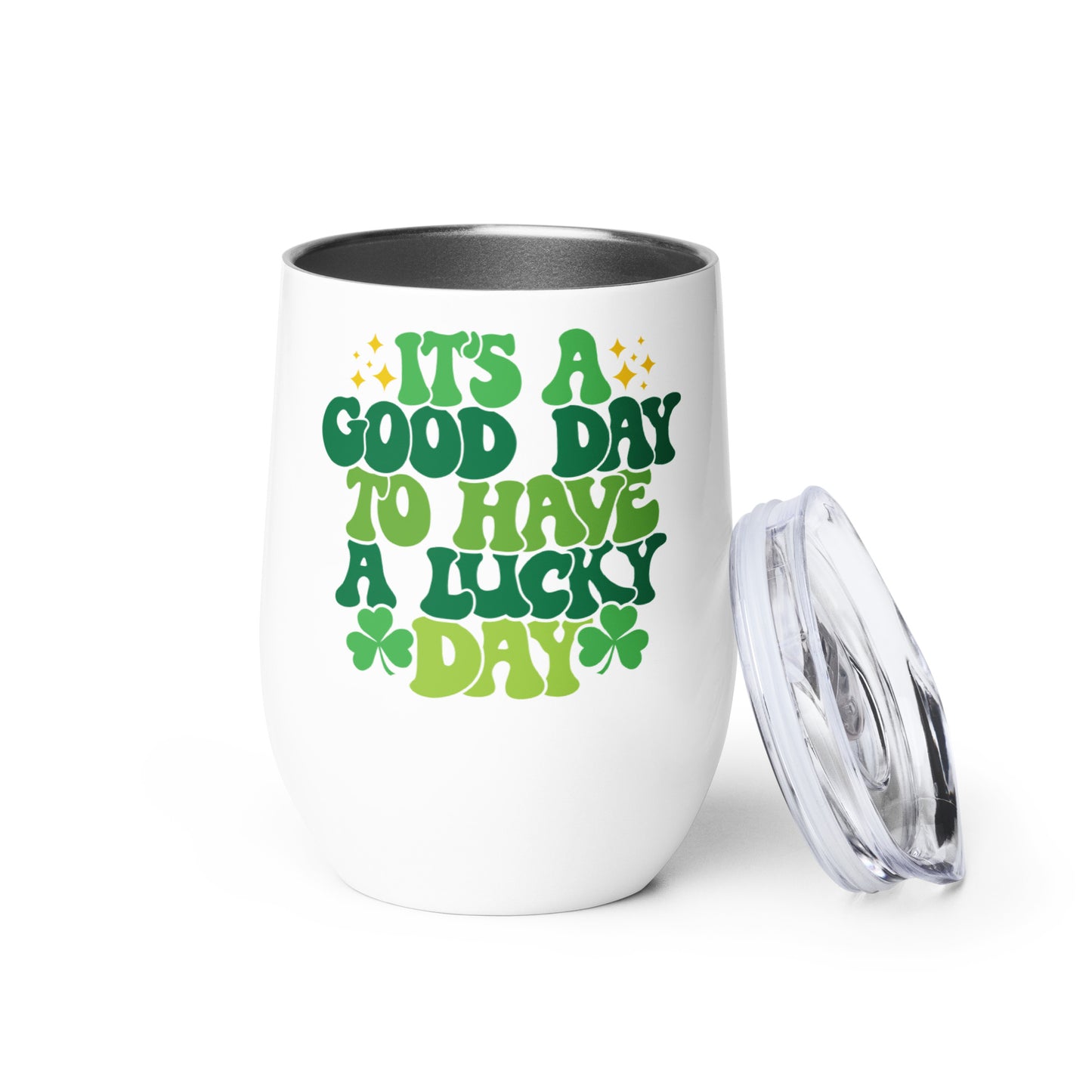 Wine tumbler - St Patty's Day It's a Good Day to Have a Lucky Day