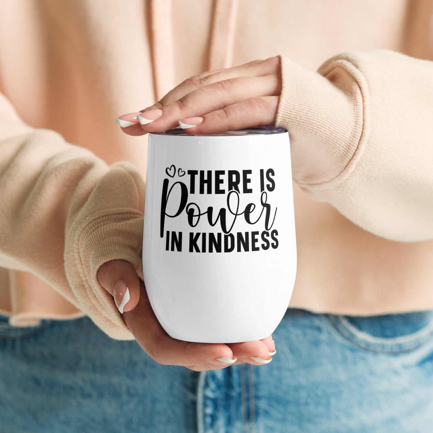 Wine tumbler - There is Power In Kindness