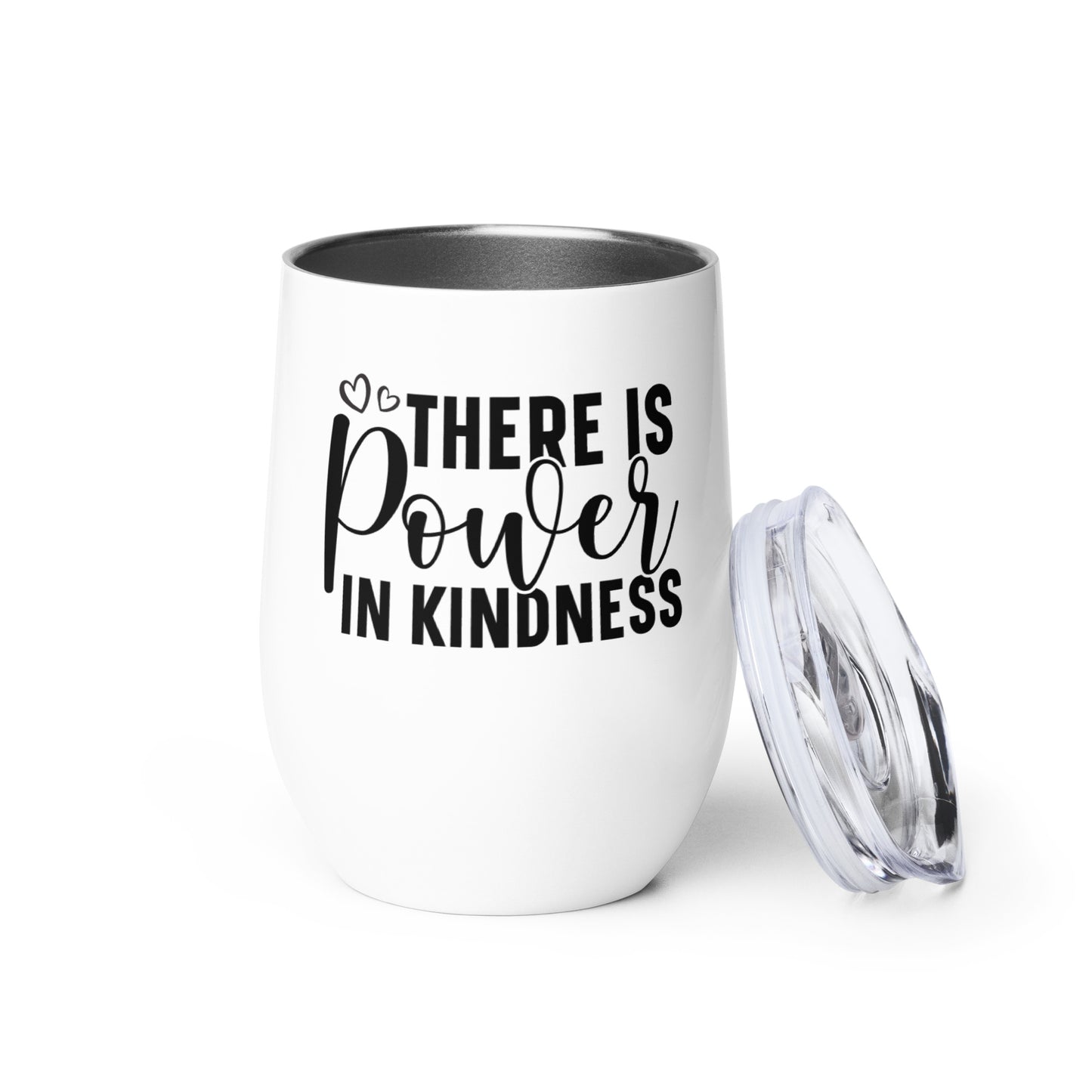 Wine tumbler - There is Power In Kindness