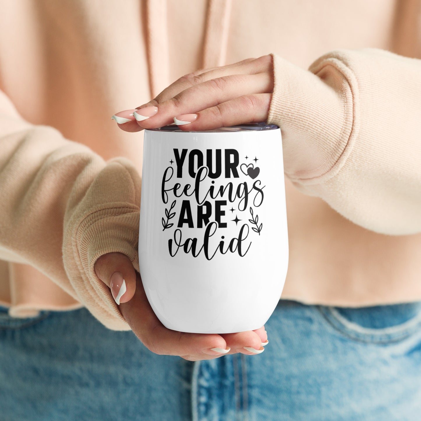 Wine tumbler - Your Feelings are Valid