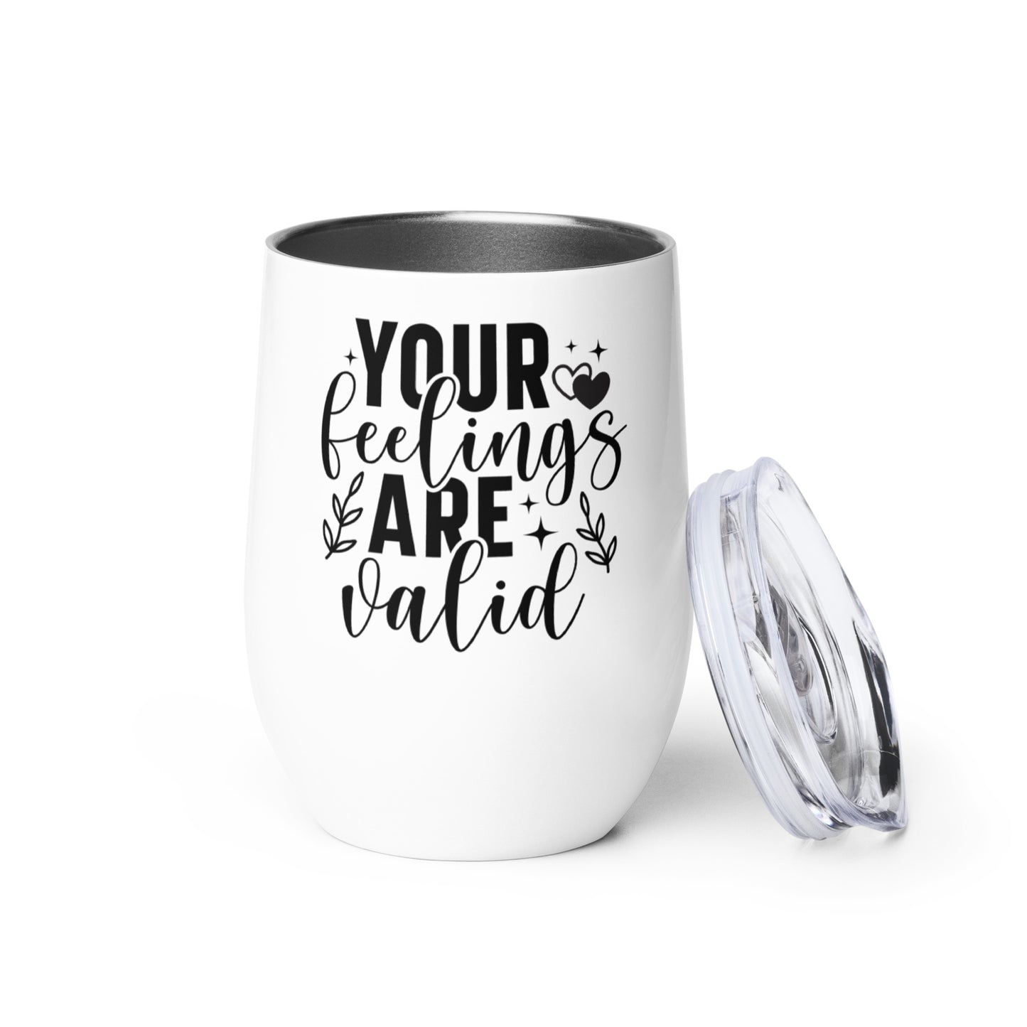 Wine tumbler - Your Feelings are Valid