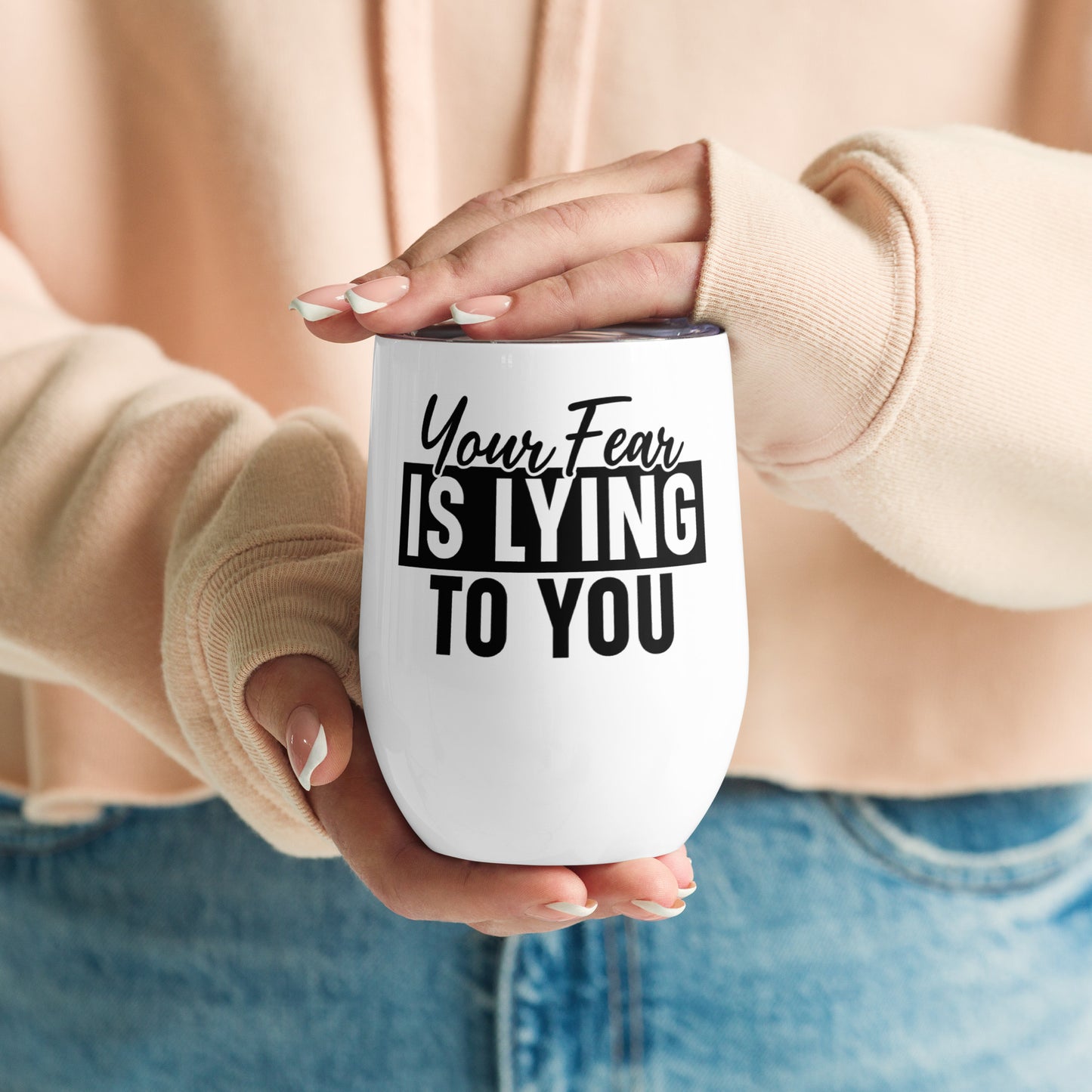 Wine tumbler - Your Lying is Fear to You