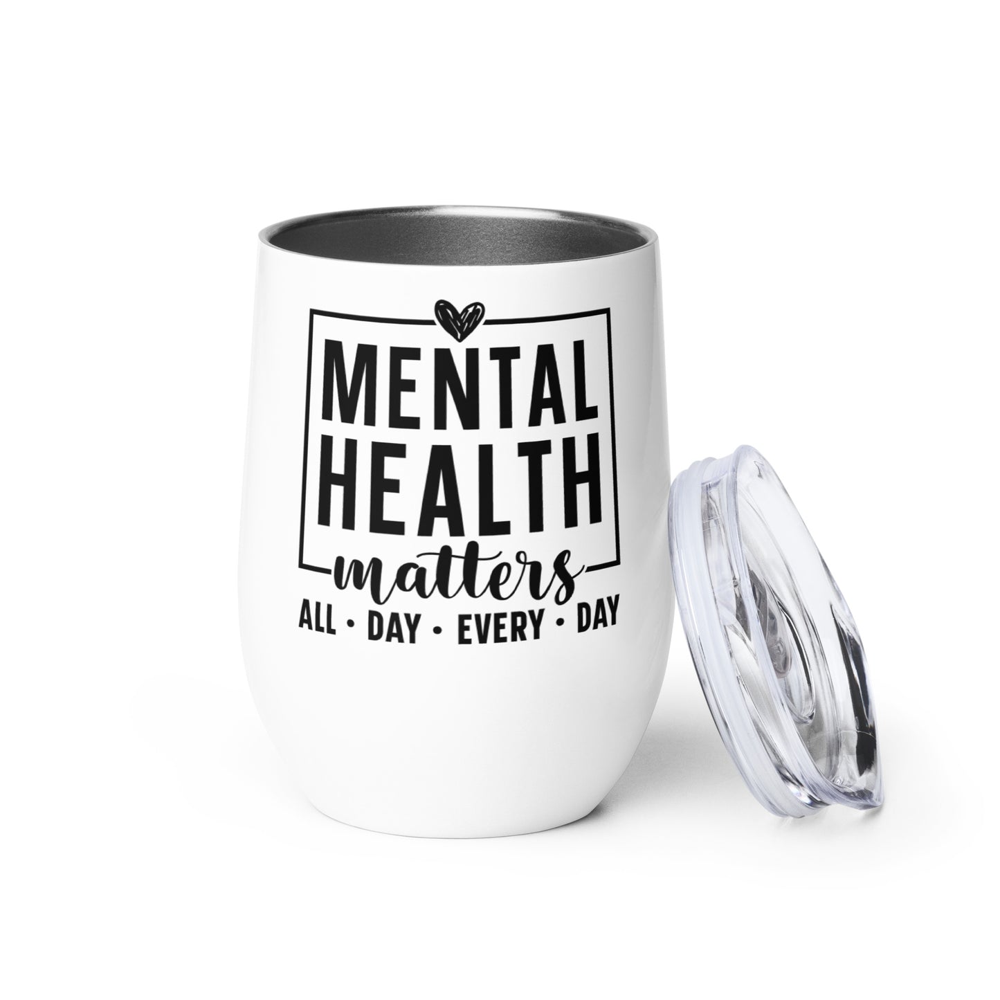 Wine tumbler - Mental Health Matters All Day Every Day