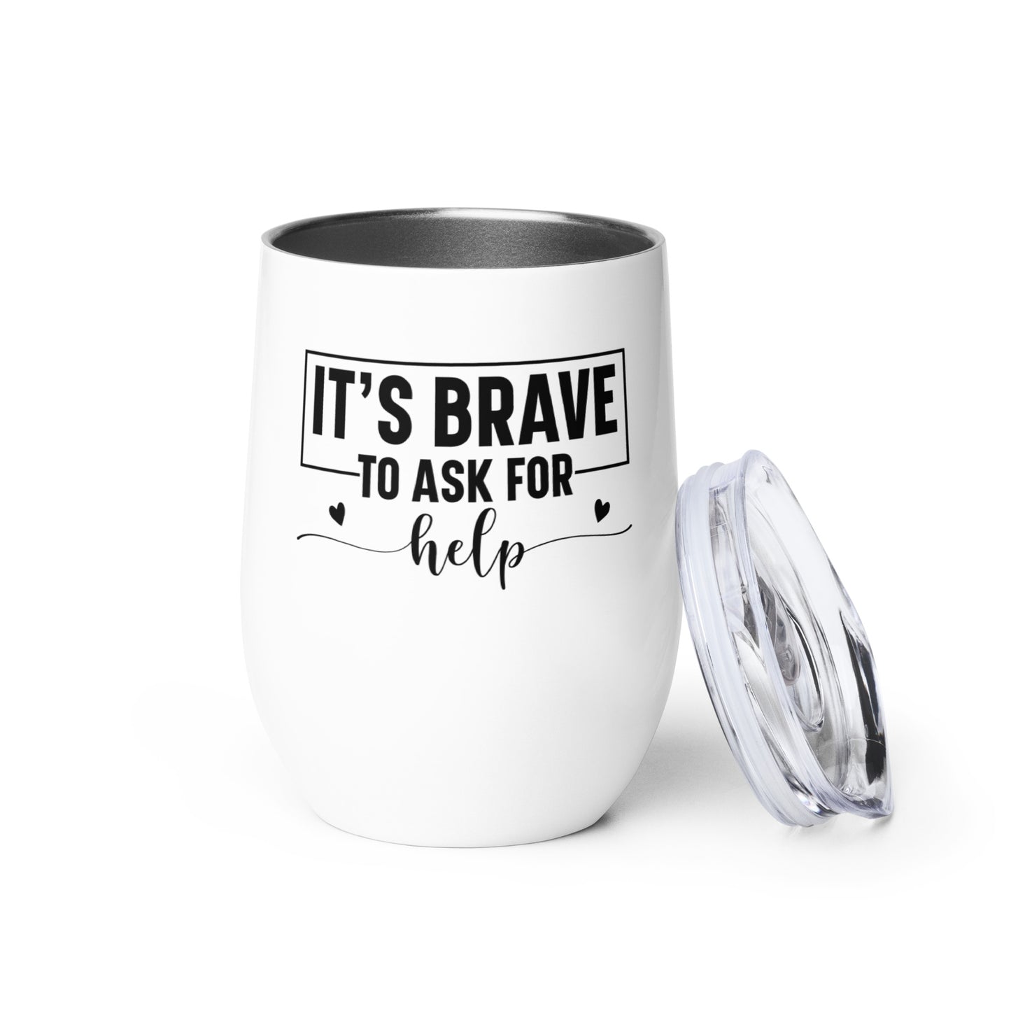 Wine tumbler - It's Brave to Ask For Help