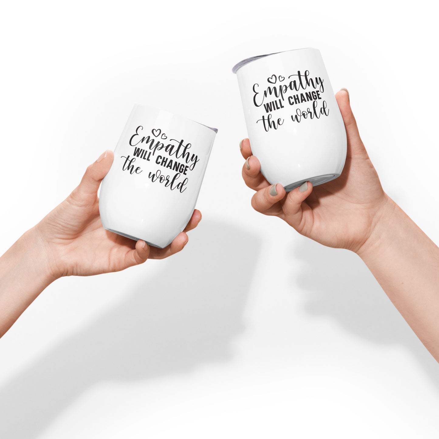 Wine tumbler - Empathy Will Change The World