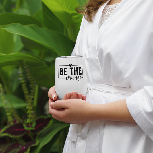 Wine tumbler - Be The Change