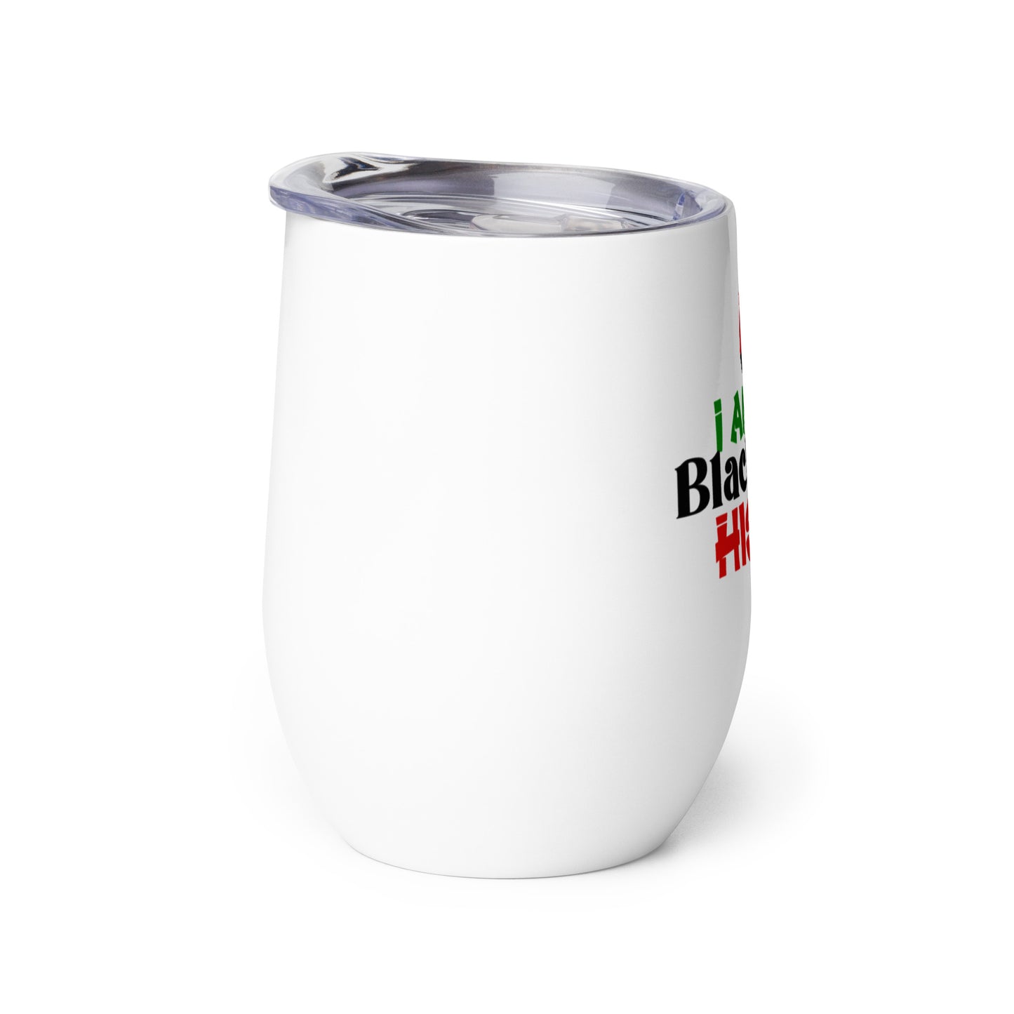 Wine tumbler- I Am Black History