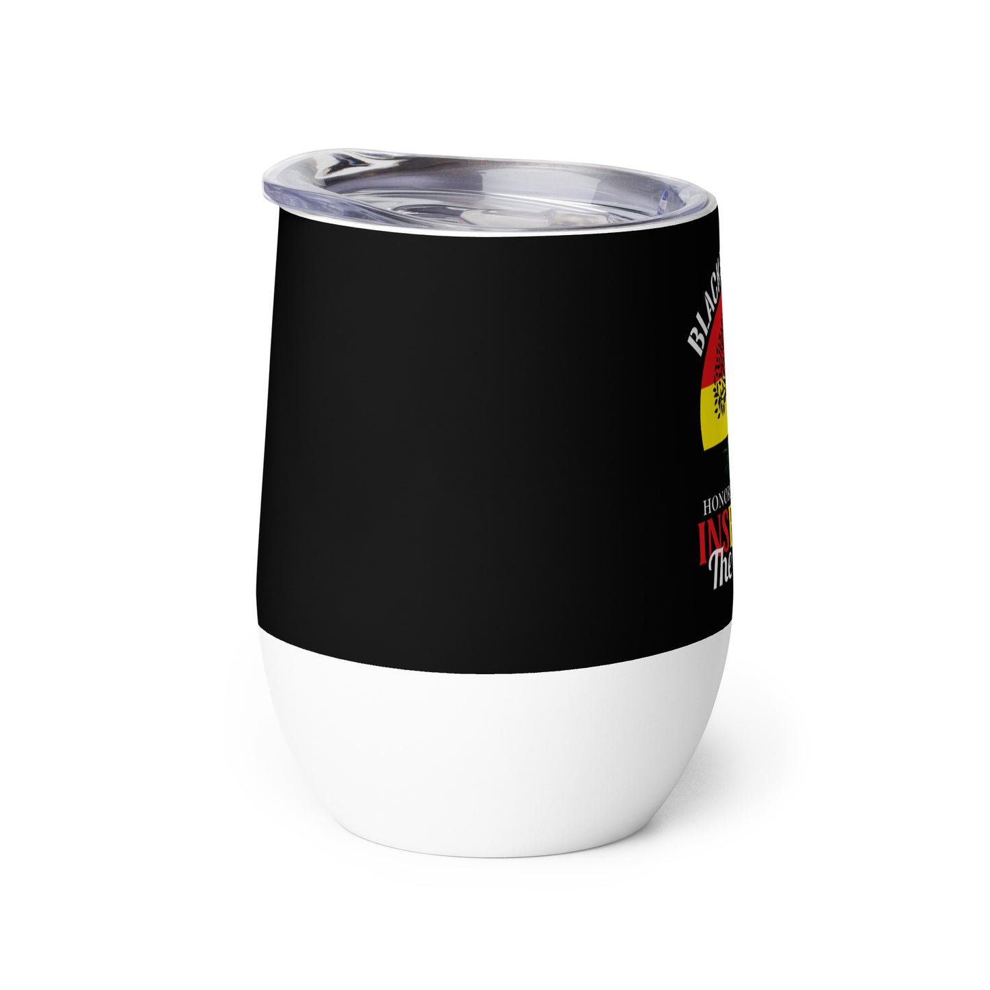 Wine tumbler - Black History Remembering the Past Inspiring the Future