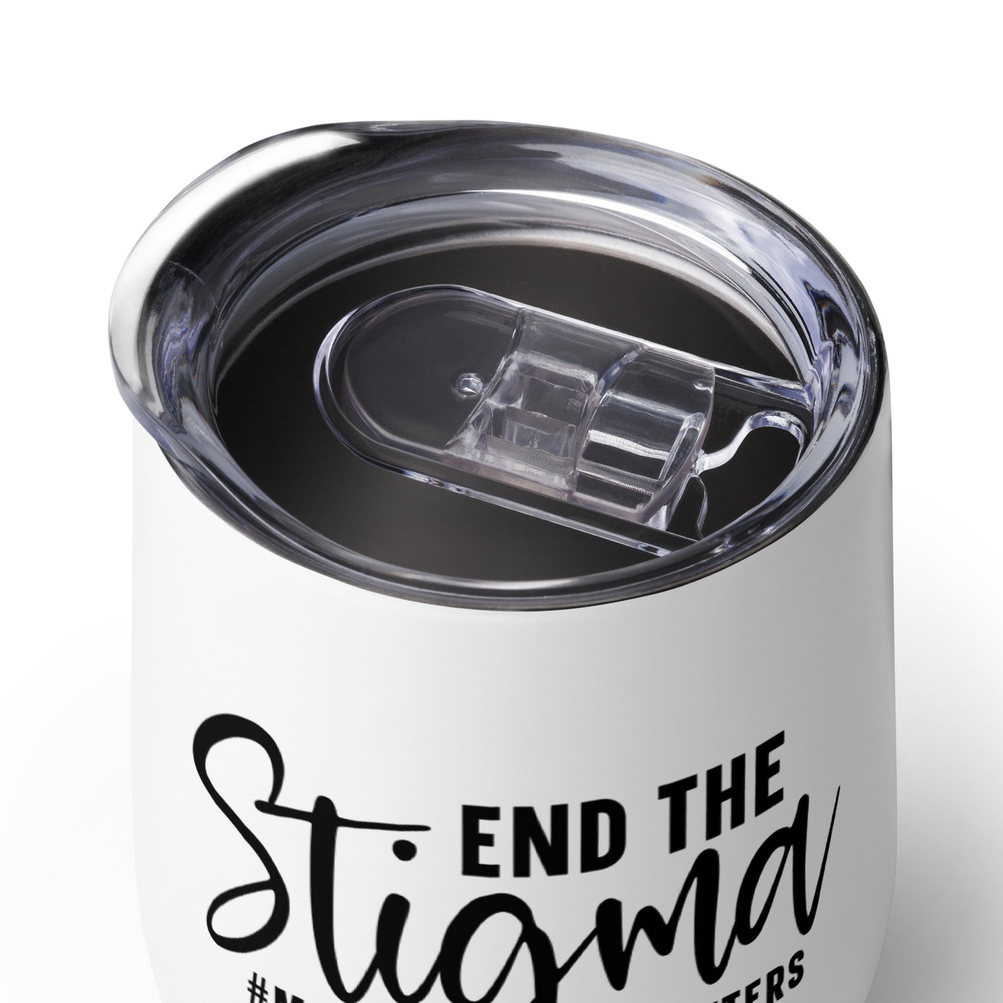 Wine tumbler - End The Stigma #MentalHealthMatters