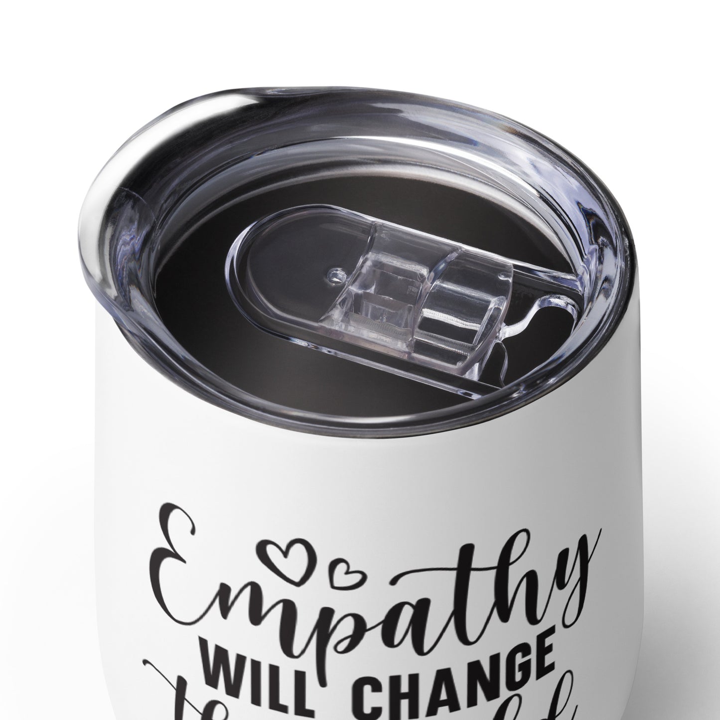 Wine tumbler - Empathy Will Change The World