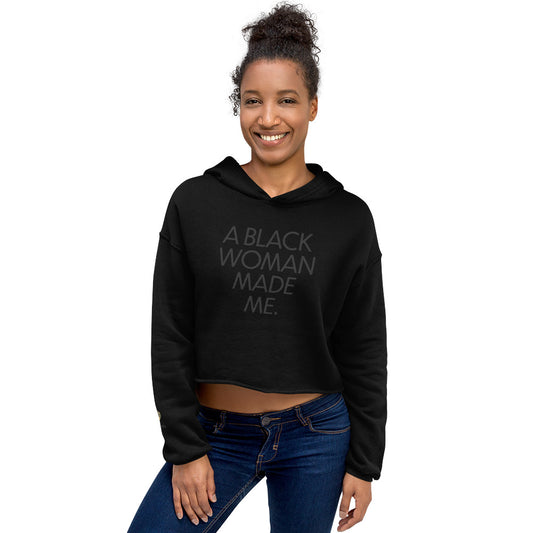 Crop Hoodie - A Black Woman Made Me