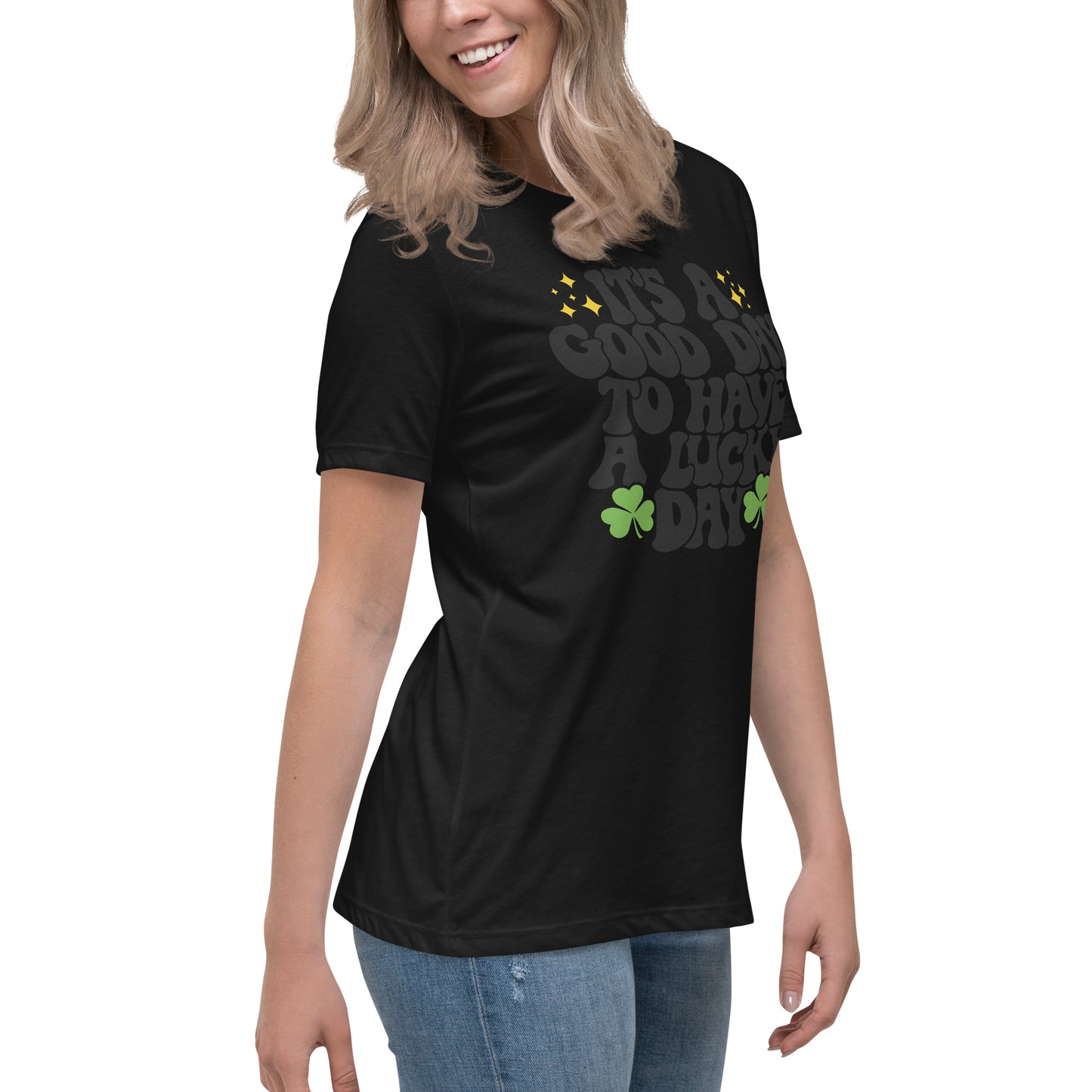 Women's Relaxed T-Shirt - Its A Good Day to Have a Good Day