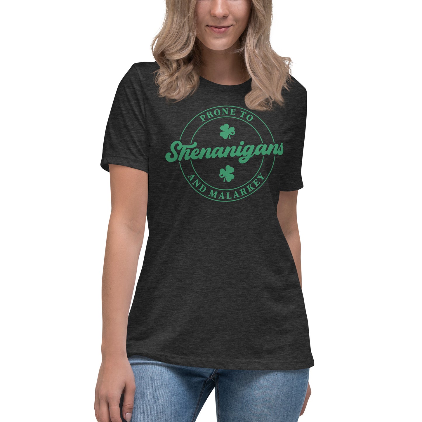 Women's Relaxed T-Shirt - St Patty's Day Prone To Shenanigans and Malarkey