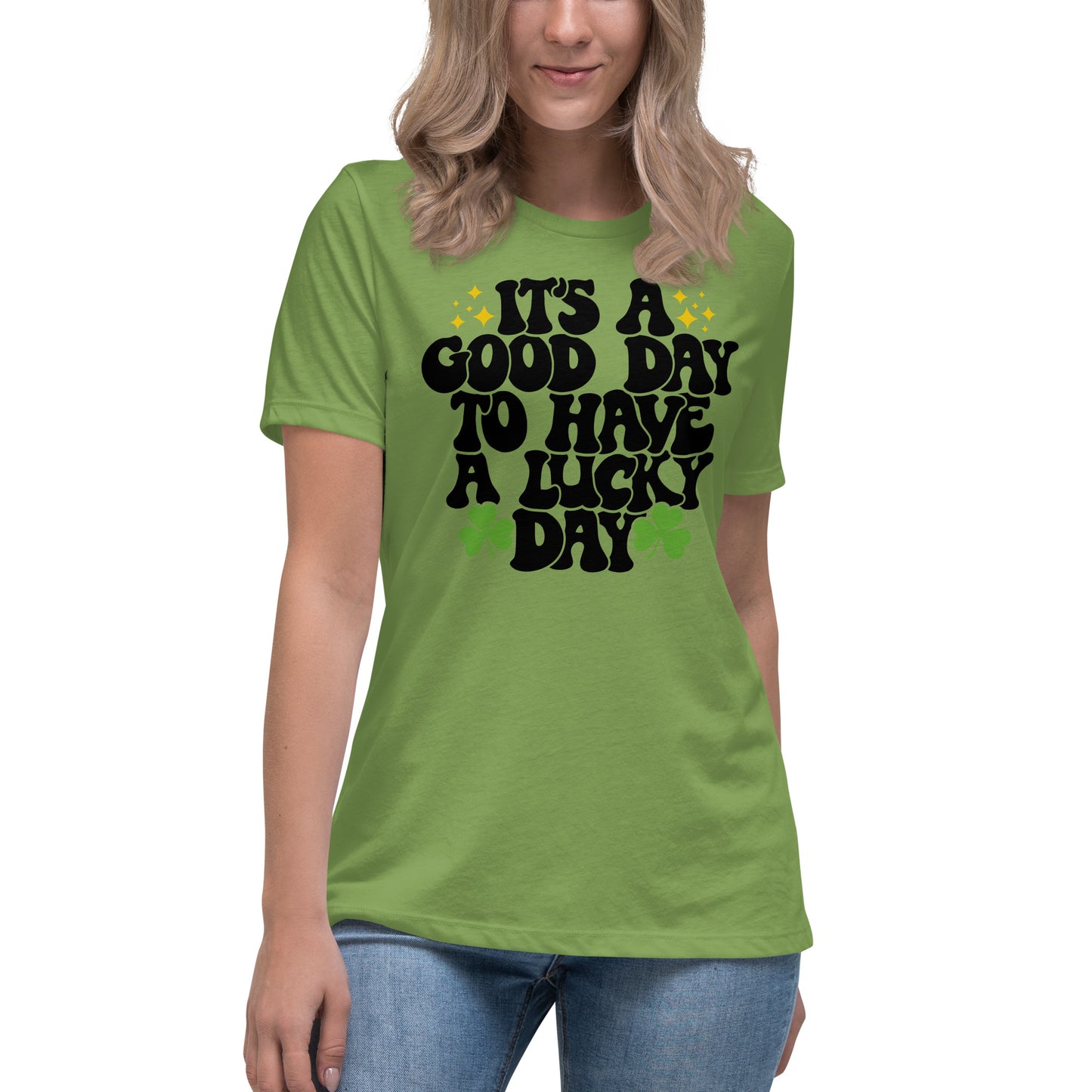 Women's Relaxed T-Shirt - Its A Good Day to Have a Good Day