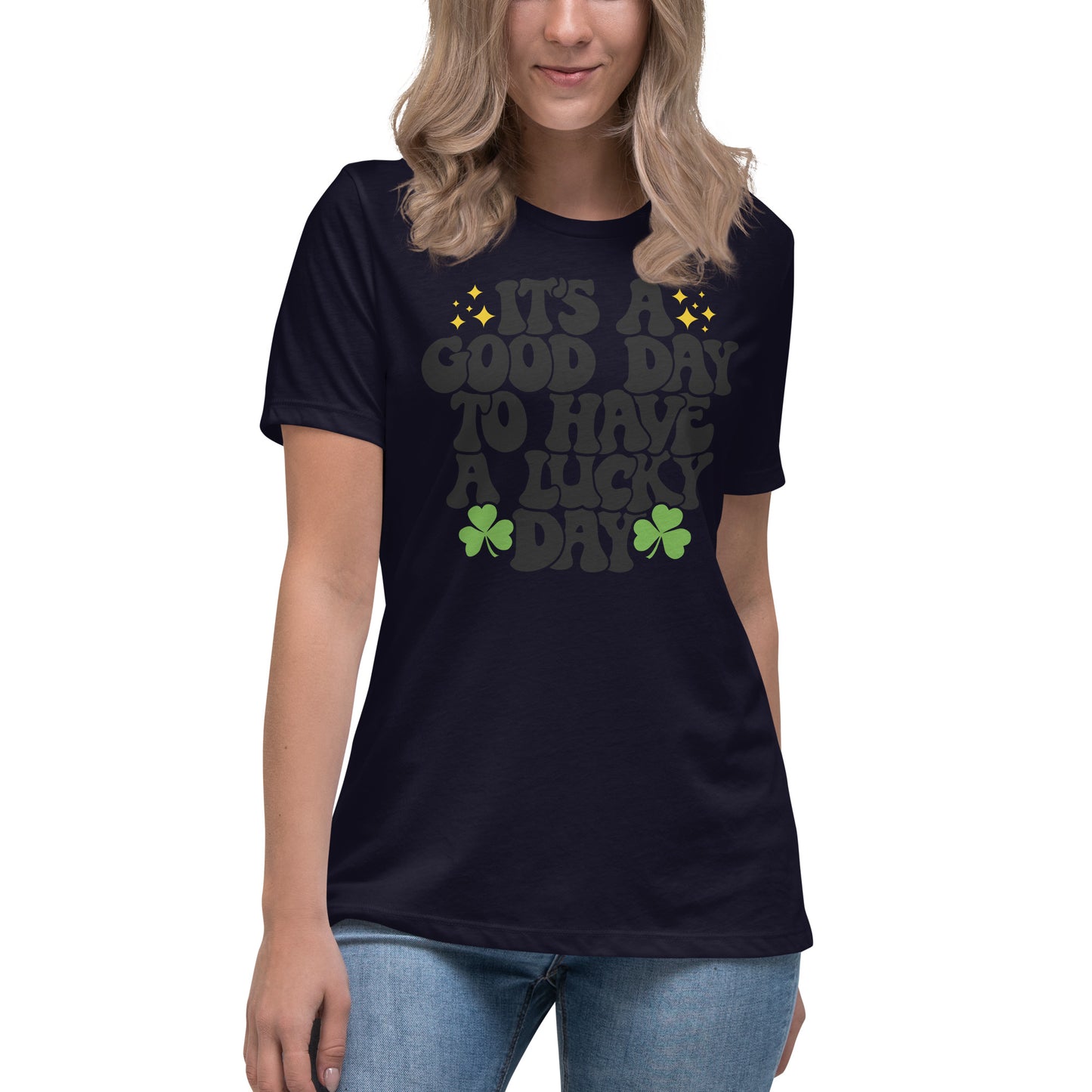 Women's Relaxed T-Shirt - Its A Good Day to Have a Good Day