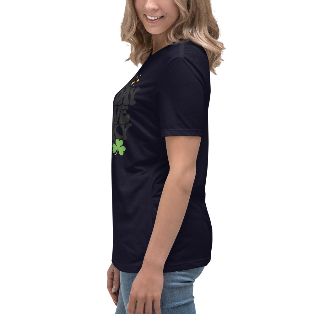 Women's Relaxed T-Shirt - Its A Good Day to Have a Good Day