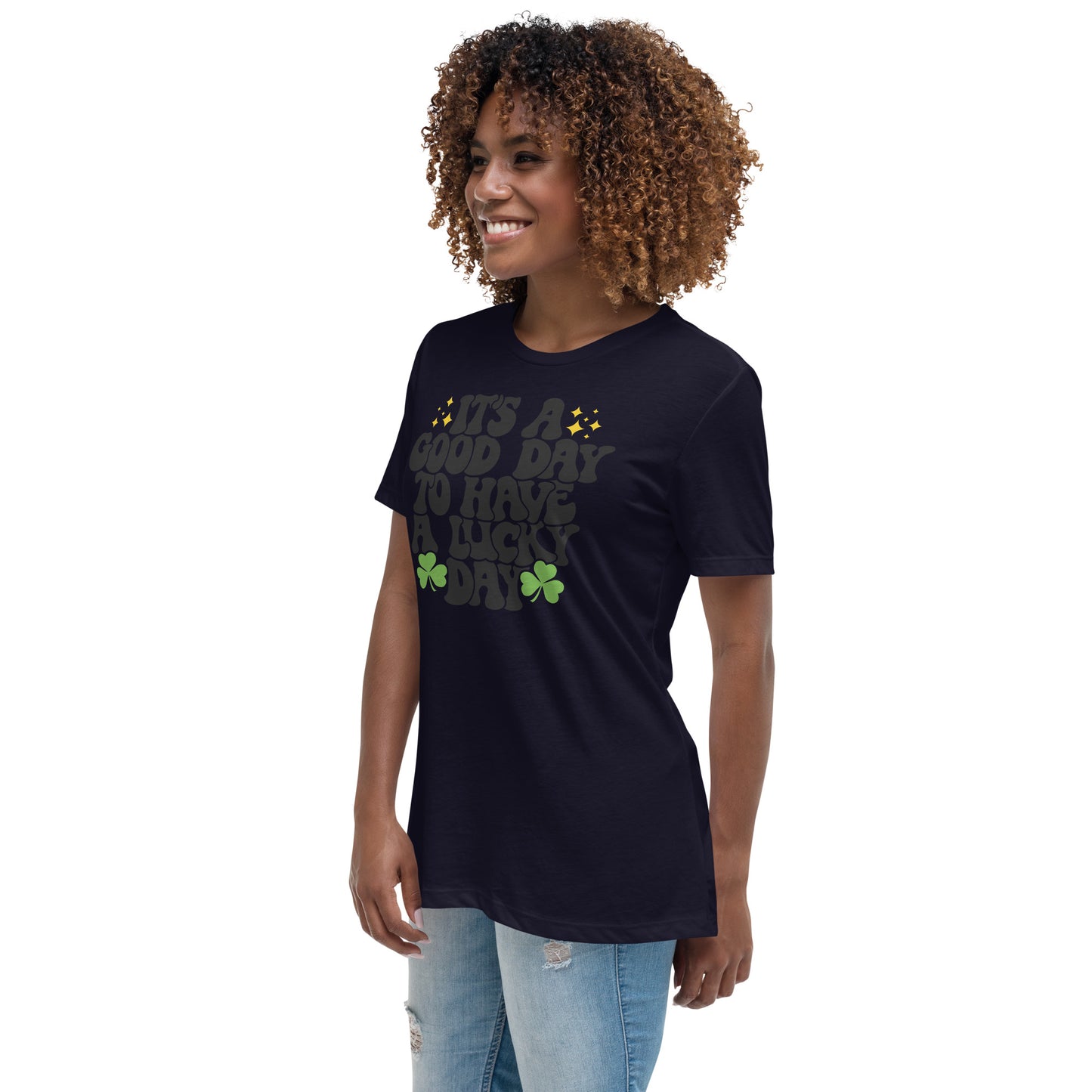 Women's Relaxed T-Shirt - Its A Good Day to Have a Good Day