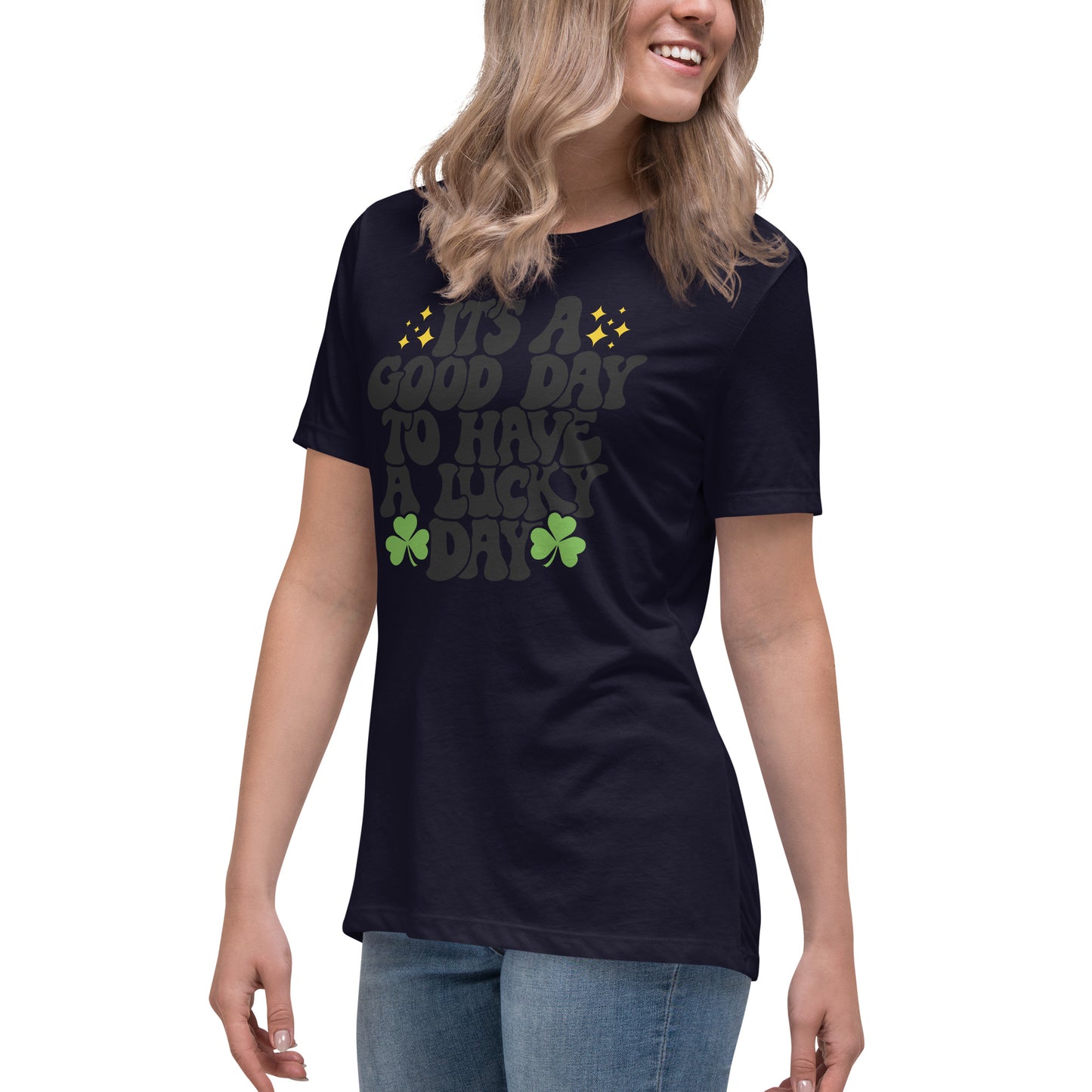 Women's Relaxed T-Shirt - Its A Good Day to Have a Good Day