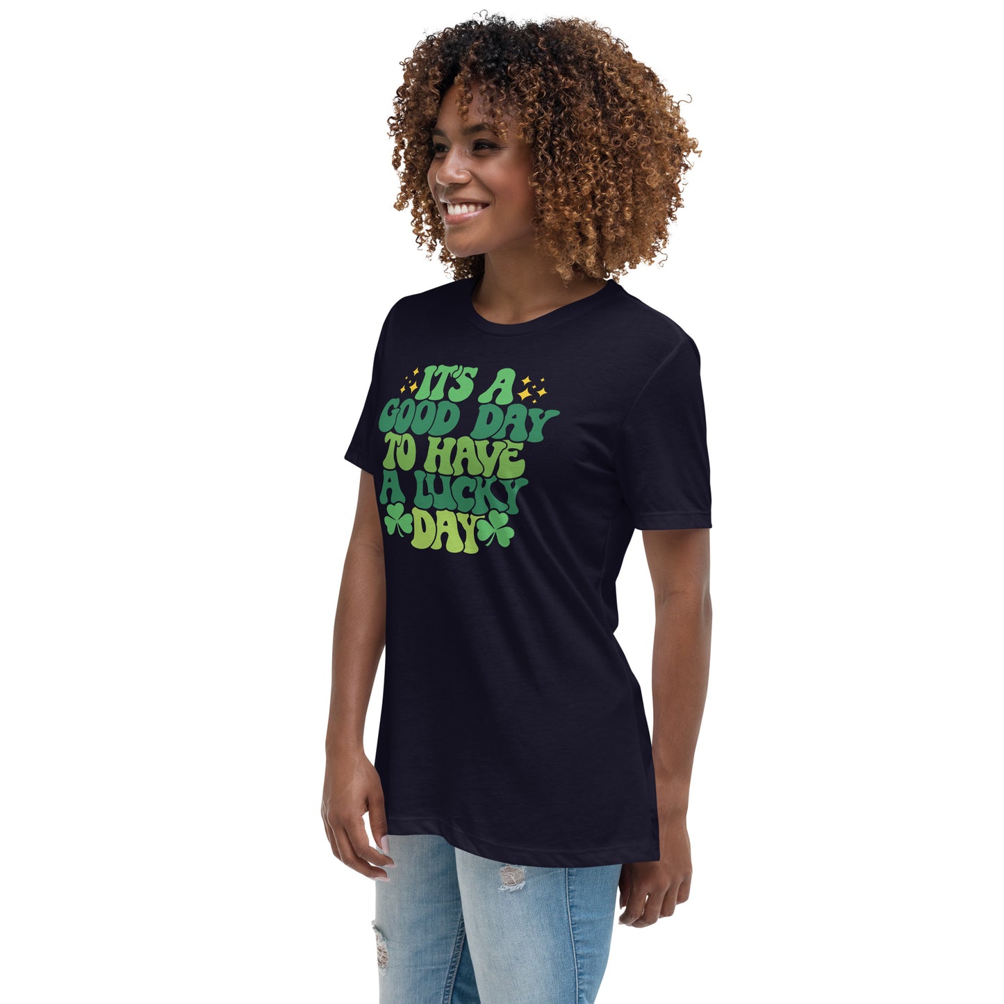 Women's Relaxed T-Shirt - St Patty's Day It's A Good Day to Have a Good Day
