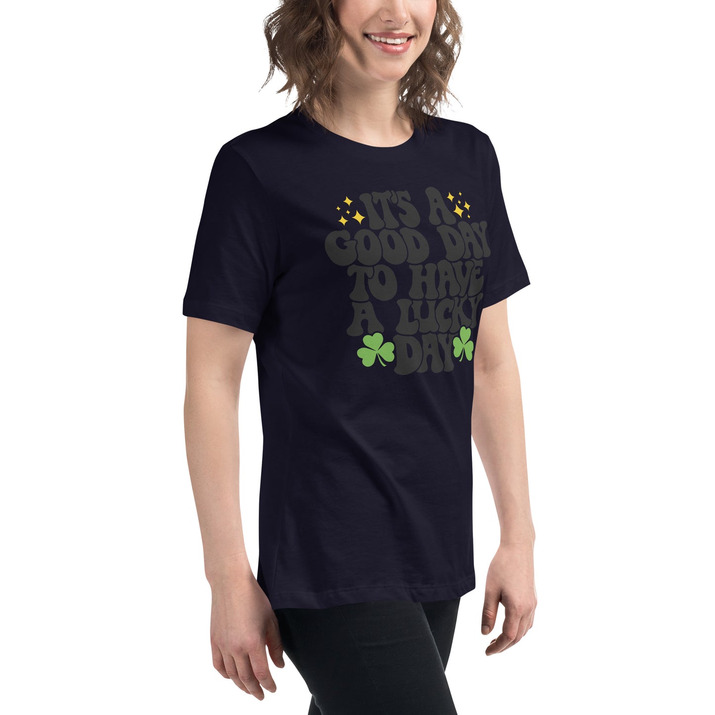 Women's Relaxed T-Shirt - Its A Good Day to Have a Good Day