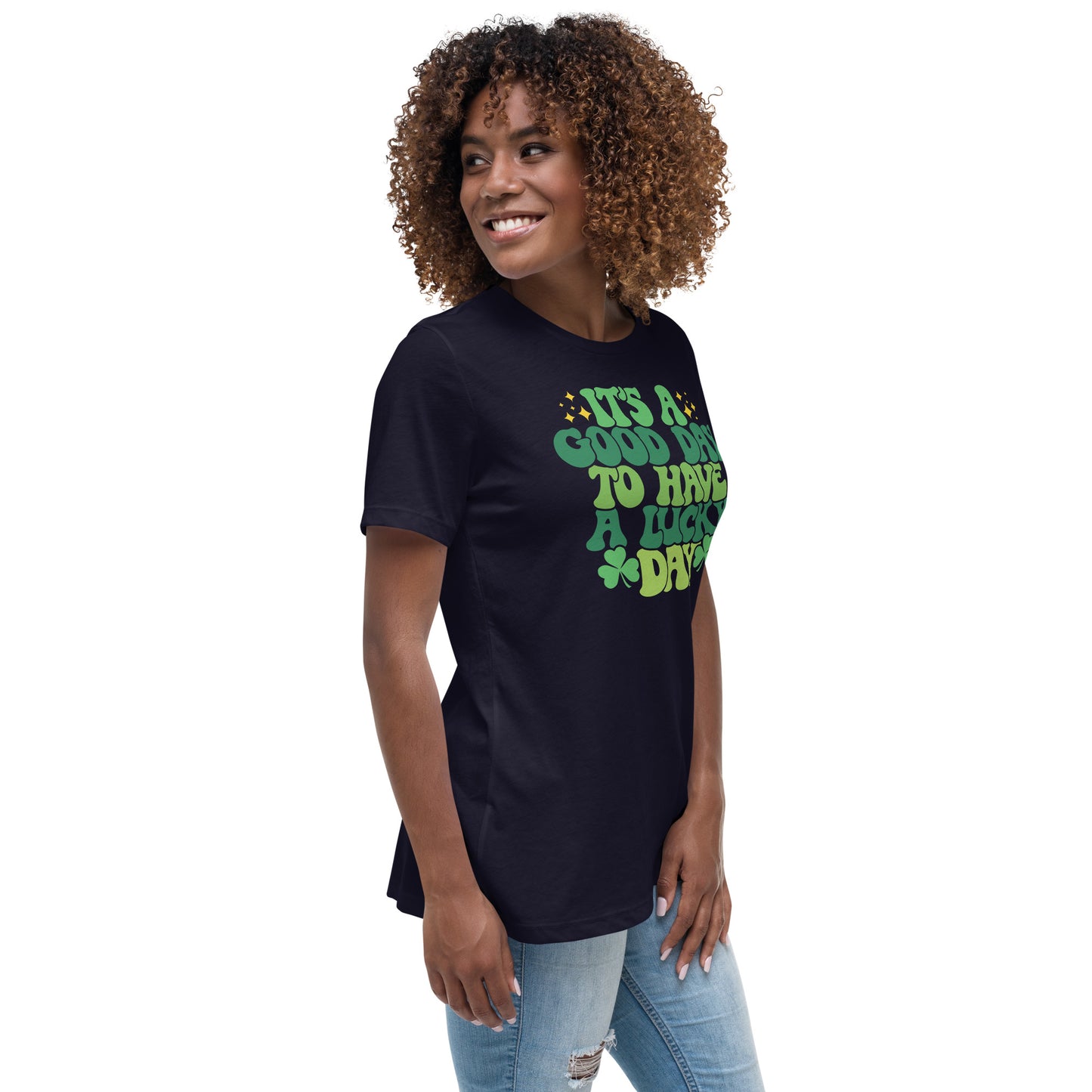 Women's Relaxed T-Shirt - St Patty's Day It's A Good Day to Have a Good Day