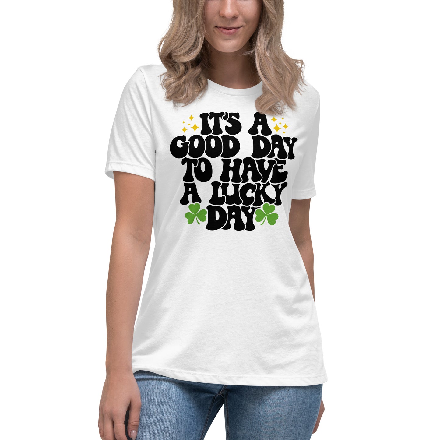 Women's Relaxed T-Shirt - Its A Good Day to Have a Good Day