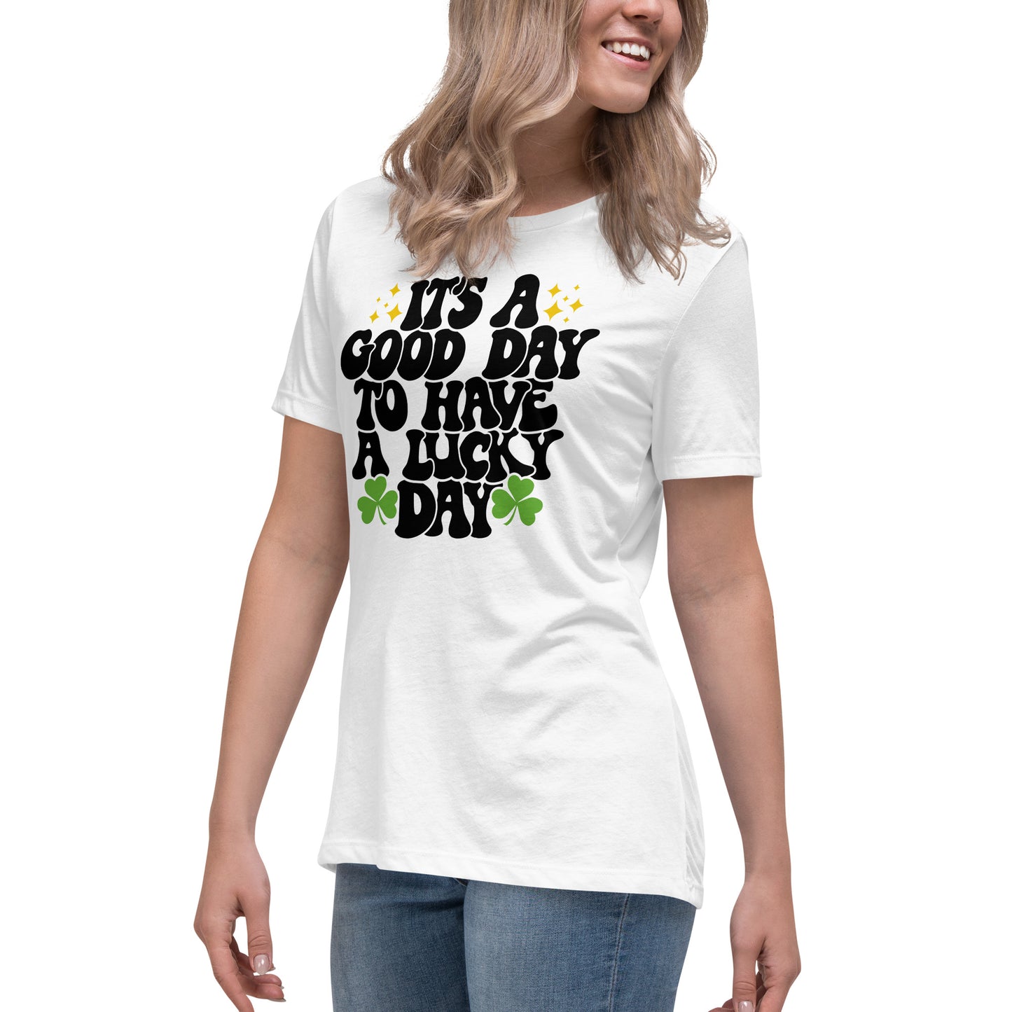 Women's Relaxed T-Shirt - Its A Good Day to Have a Good Day